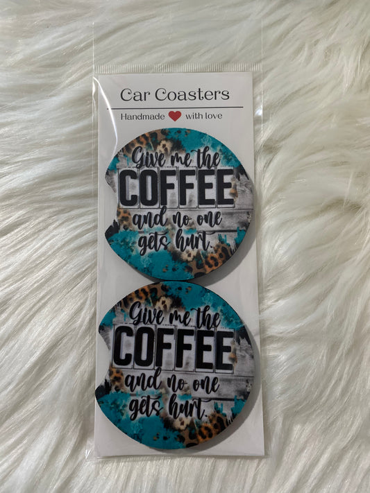 GIVE ME THE COFFEE AND NO ONE GETS HURT CAR COASTERS