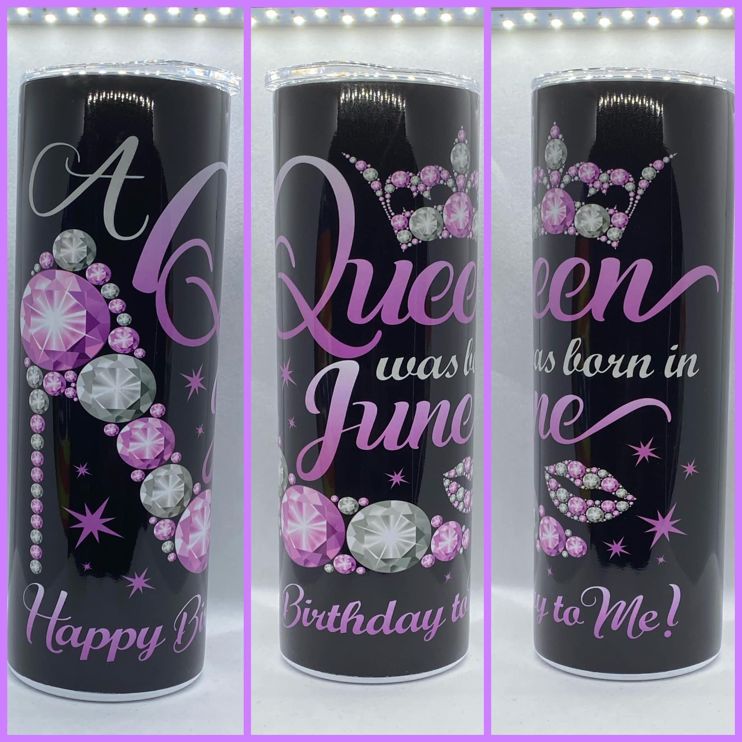 A QUEEN WAS BORN IN JUNE HAPPY BIRTHDAY TO ME TUMBLER