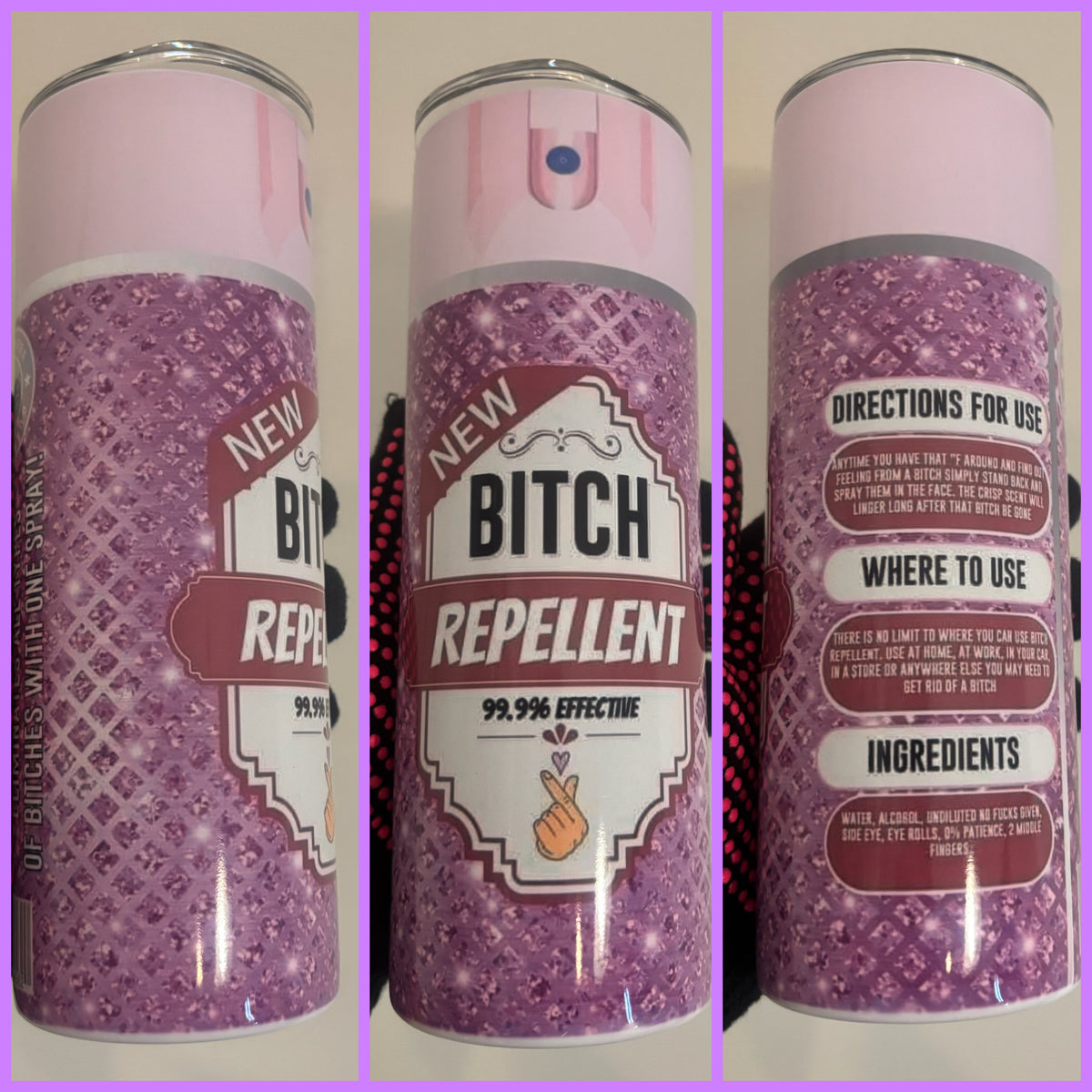 BITCH REPELLENT TUMBLER