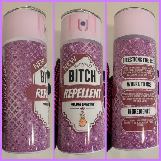 BITCH REPELLENT TUMBLER