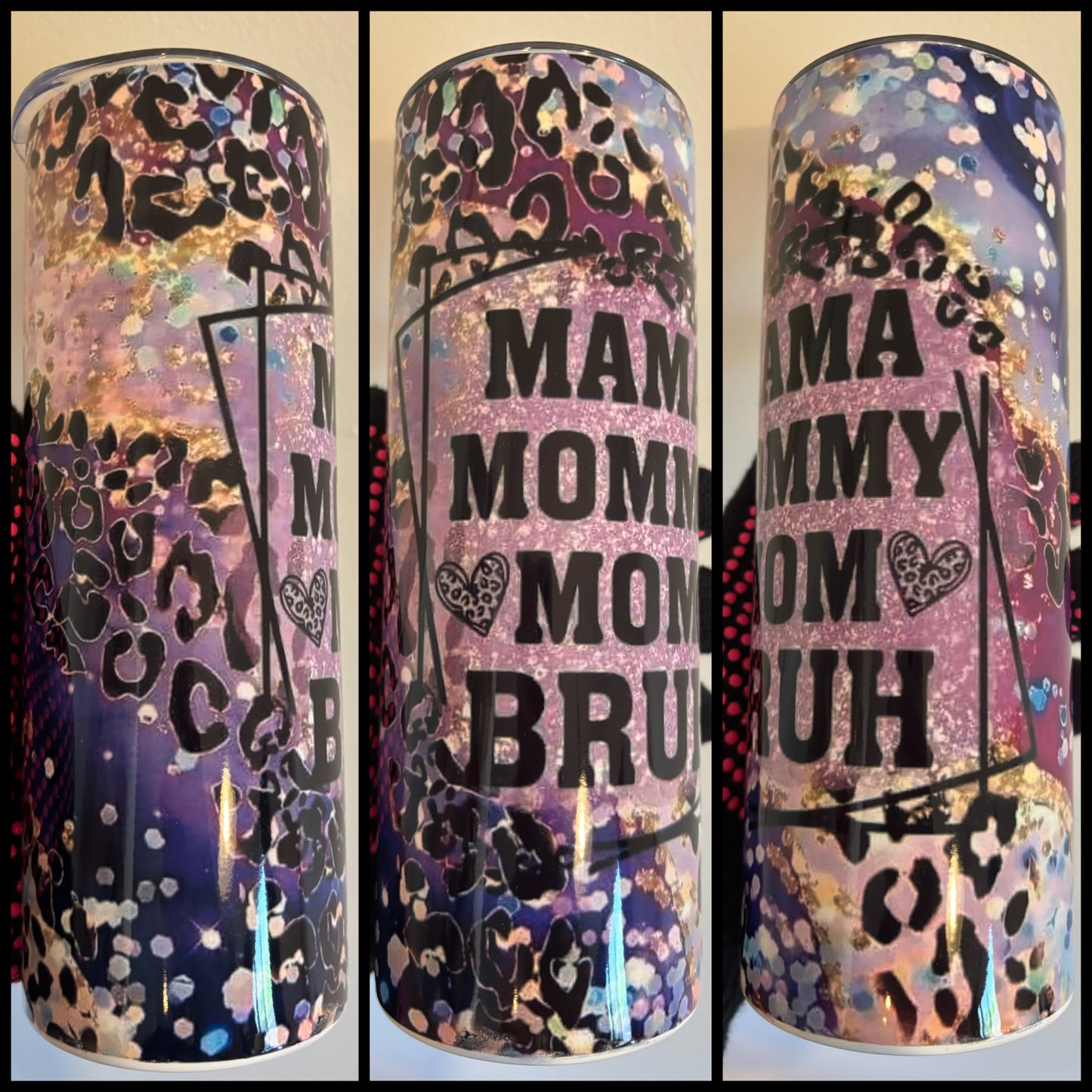 MAMA MOMMY MOM BRUH TUMBLER