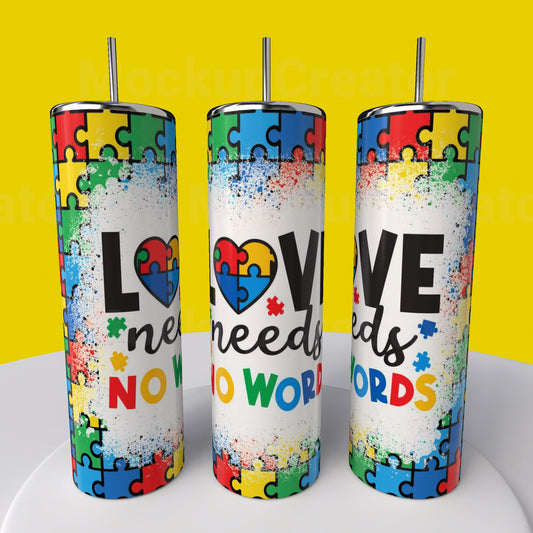 LOVE NEEDS NO WORDS TUMBLER