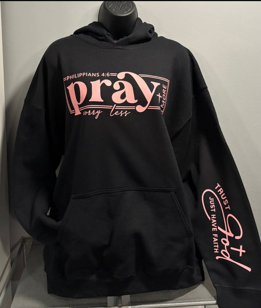PRAY MORE WORRY LESS HOODIE
