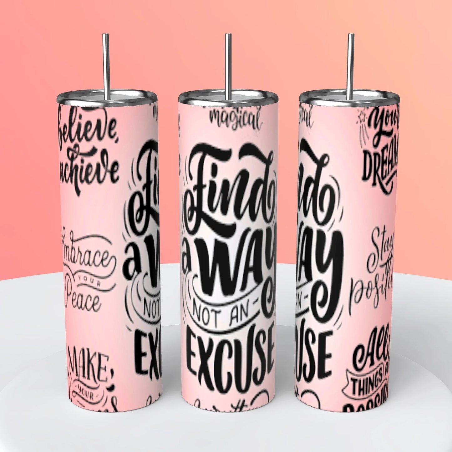 FIND A WAY NOT A EXCUSE TUMBLER