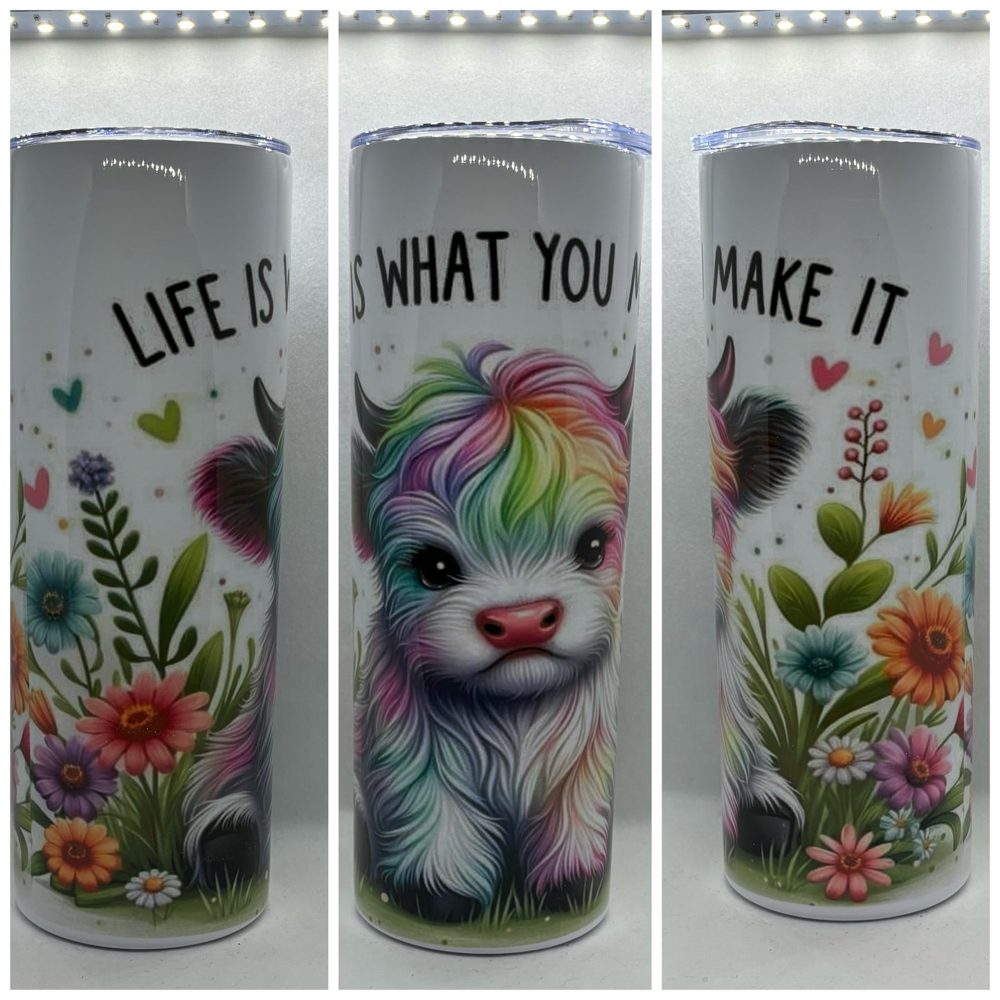 LIFE IS WHAT YOU MAKE IT TUMBLER