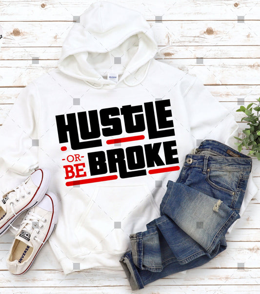 HUSTLE OR BE BROKE HOODIE