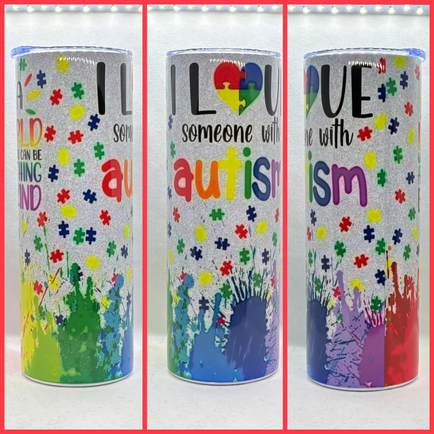 I LOVE SOMEONE WITH AUTISM TUMBLER
