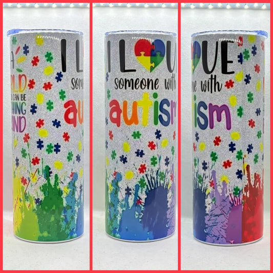 I LOVE SOMEONE WITH AUTISM TUMBLER