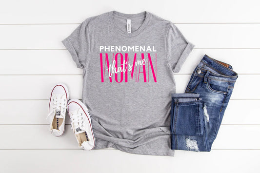 Phenomenal Woman Thats Me! TEE