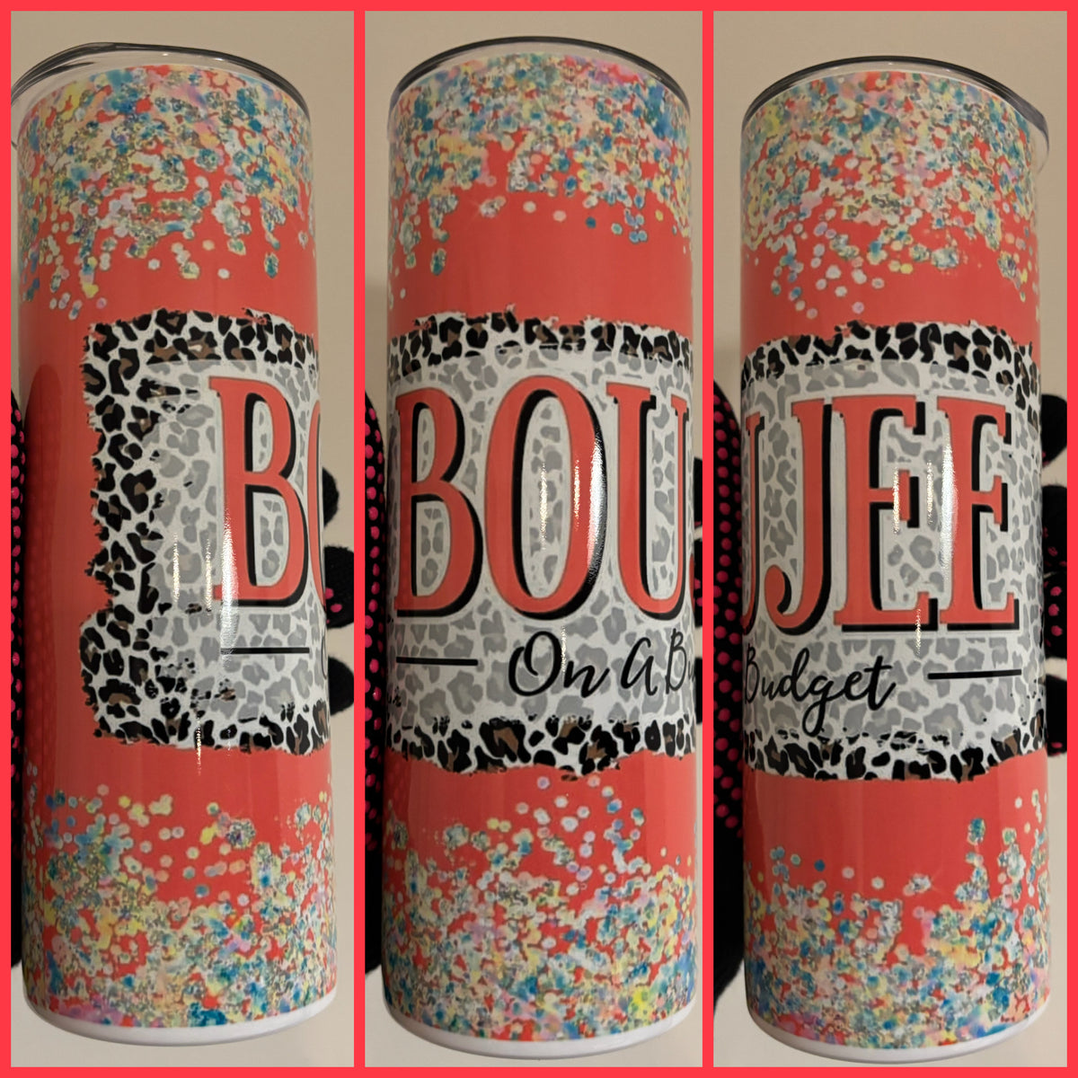 BOUJEE ON A BUDGET TUMBLER