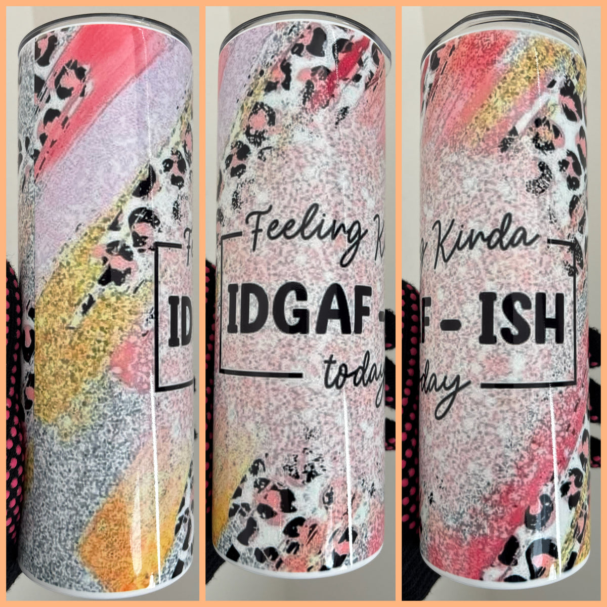 FEELING KINDA IDGAF-ISH TUMBLER