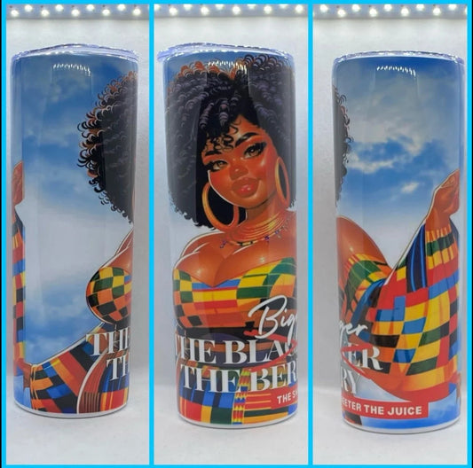 THE BIGGER THE BERRY THE SWEETER THE JUICE TUMBLER