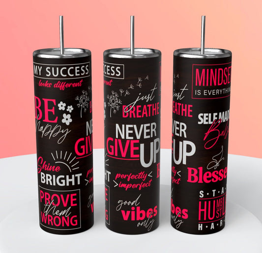 NEVER GIVE UP TUMBLER
