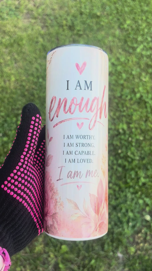 I AM ENOUGH TUMBLER